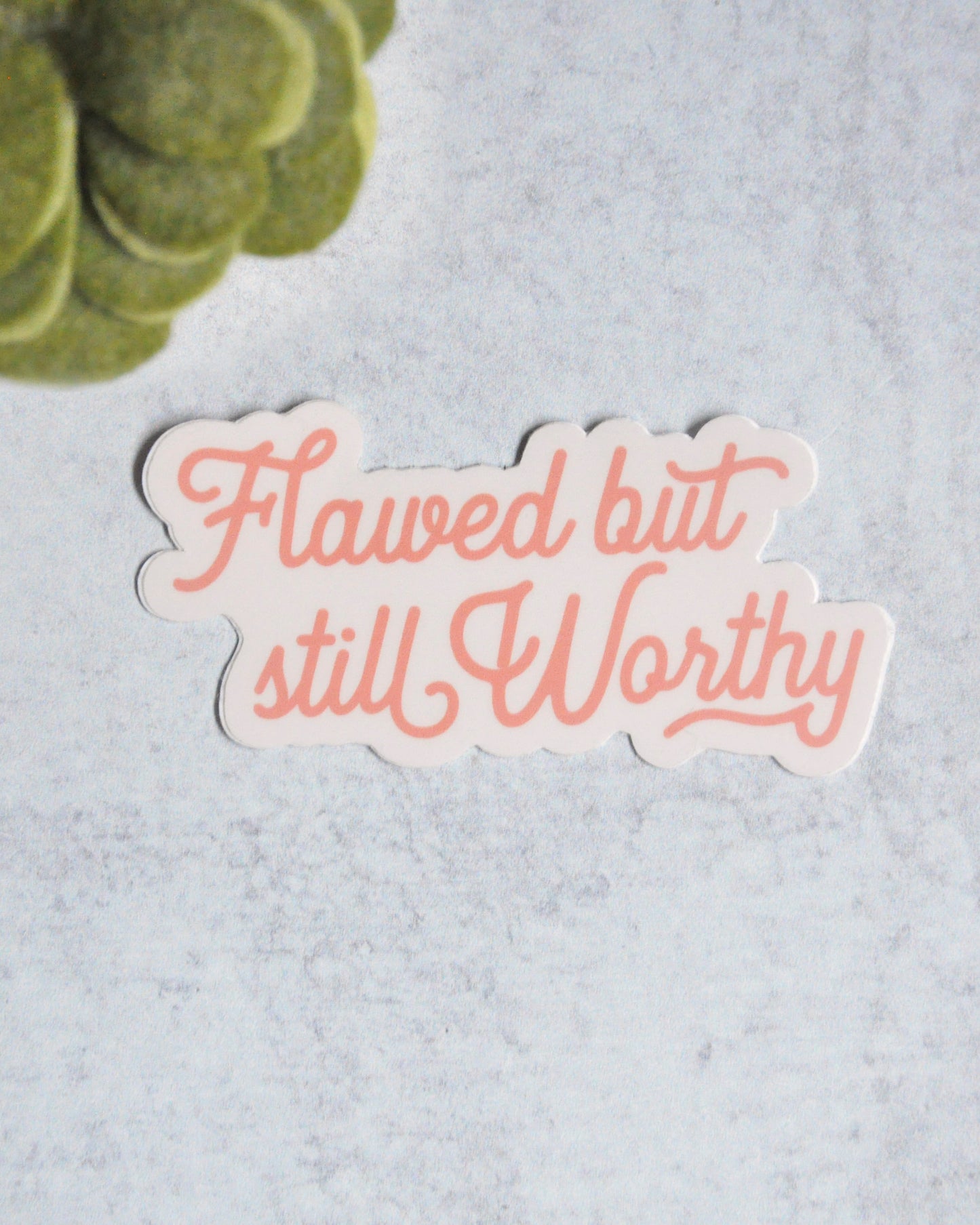 Flawed but Still Worthy Sticker