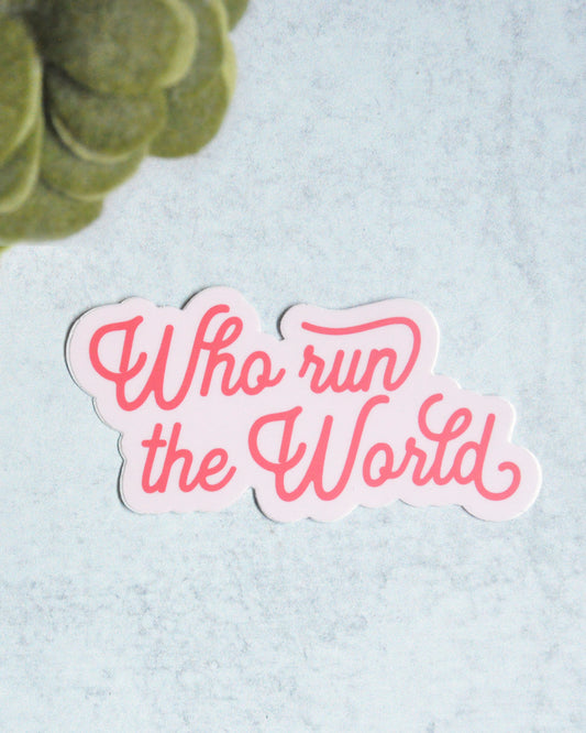 Who Run the World Sticker