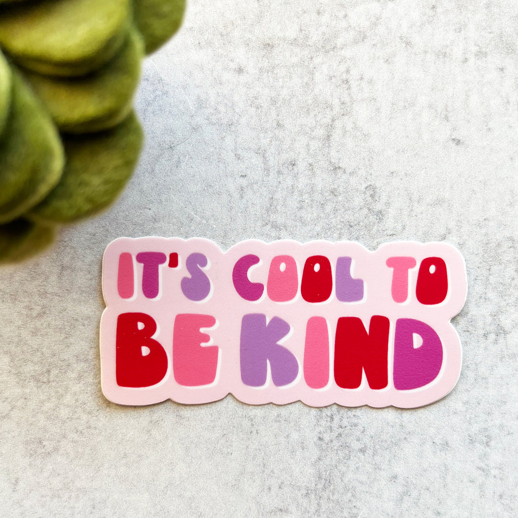 Cool to be Kind Sticker