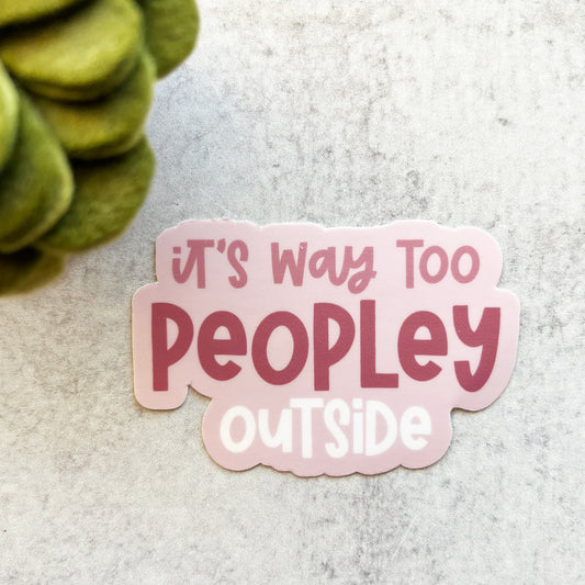 Too Peopley Outside Sticker