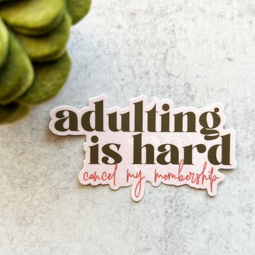 Adulting is Hard Sticker