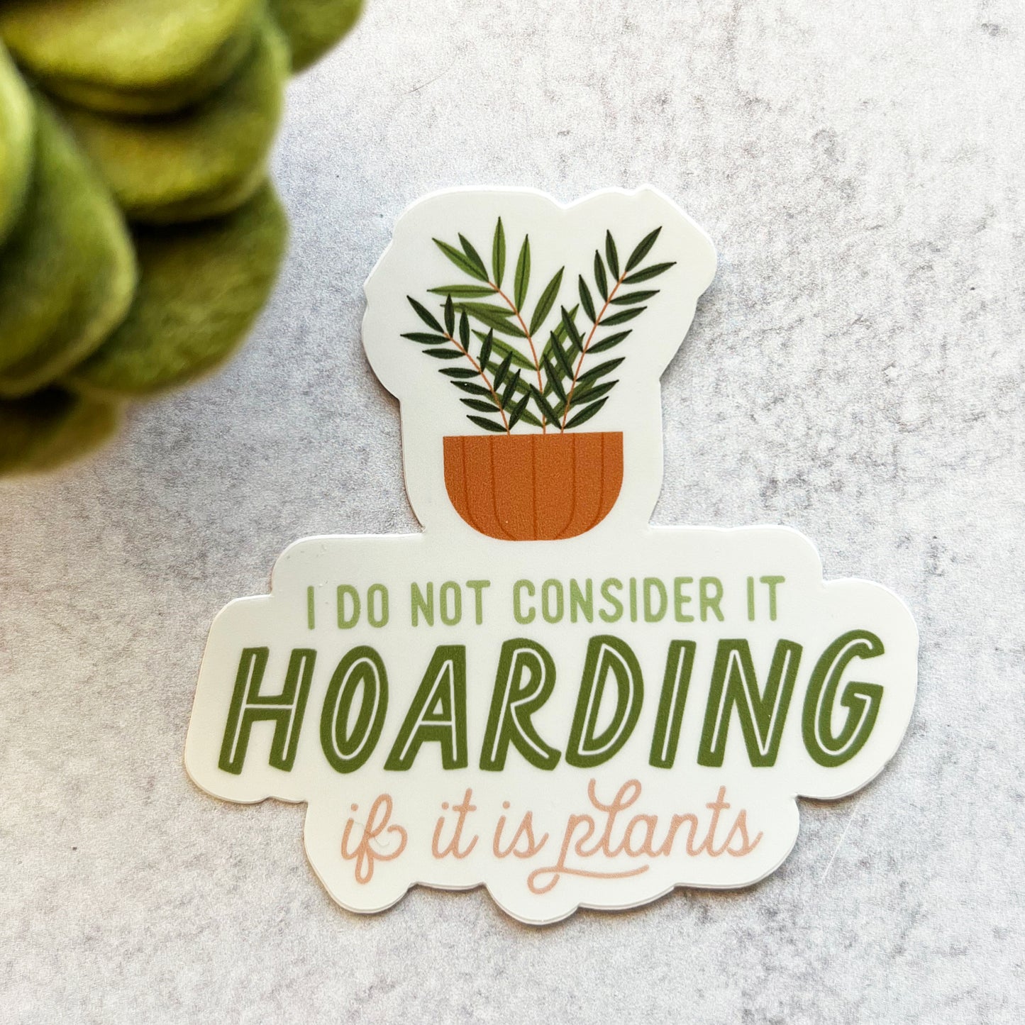 Hoarding if it's Plants Sticker