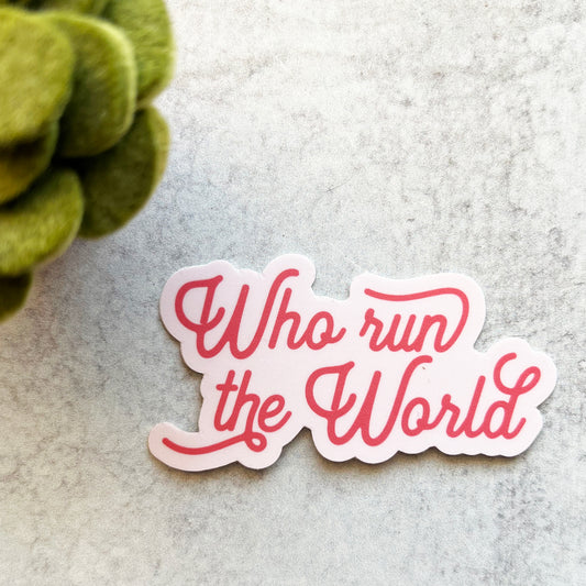 Who Run the World Sticker