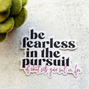 Be Fearless Sticker